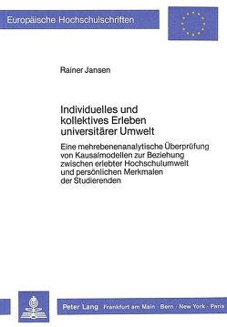 Individuelles und kollektives Erleben universitärer Umwelt von Jansen,  Rainer