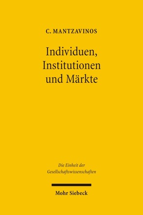 Individuen, Institutionen und Märkte von Mantzavinos,  Chrysostomos