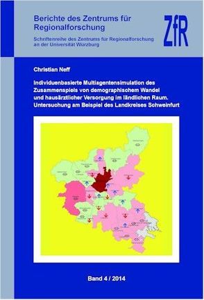Individuenbasierte Multiagentensimulation des Zusammenspiels von demographischem Wandel und hausärztlicher Versorgung im ländlichen Raum. von Neff,  Christian