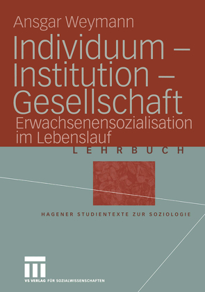 Individuum — Institution — Gesellschaft von Weymann,  Ansgar