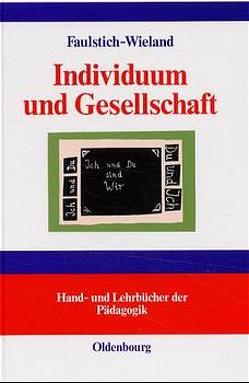 Individuum und Gesellschaft von Faulstich-Wieland,  Hannelore