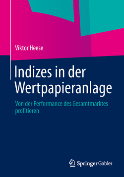 Indizes in der Wertpapieranlage von Heese,  Viktor