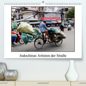 Indochinas Artisten der Straße (Premium, hochwertiger DIN A2 Wandkalender 2021, Kunstdruck in Hochglanz) von Becker,  Bernd