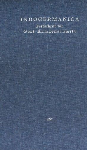 Indogermanica. Festschrift Gert Klingenschmitt von Schweiger,  Günter