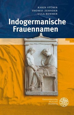 Indogermanische Frauennamen von Remmer,  Ulla, Stüber,  Karin, Zehnder,  Thomas