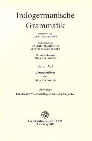 Indogermanische Grammatik, Bd IV: Wortbildungslehre (Derivationsmorphologie) / Bd IV/1: Komposition von Lindner,  Thomas