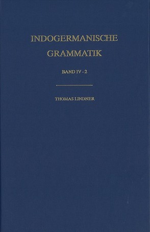 Indogermanische Grammatik, Bd IV: Wortbildungslehre (Derivationsmorphologie) / Komposition im Aufriß von Lindner,  Thomas