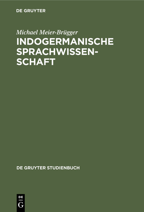 Indogermanische Sprachwissenschaft von Fritz,  Matthias, Mayrhofer,  Manfred, Meier-Brügger,  Michael