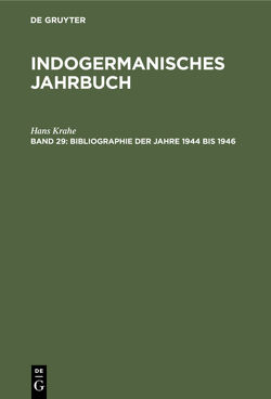 Indogermanisches Jahrbuch / Bibliographie der Jahre 1944 bis 1946 von Krahe,  Hans