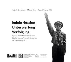 Indoktrination Unterwerfung Verfolgung von Grundmeier,  Frederik, Kamp,  Michael, Wagner,  Robert