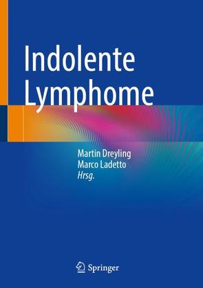 Indolente Lymphome von Dreyling,  Martin, Ladetto,  Marco