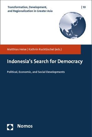 Indonesia’s Search for Democracy von Heise,  Matthias, Rucktäschel,  Kathrin