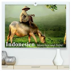 Indonesien. Menschen und Natur (hochwertiger Premium Wandkalender 2024 DIN A2 quer), Kunstdruck in Hochglanz von Stanzer,  Elisabeth