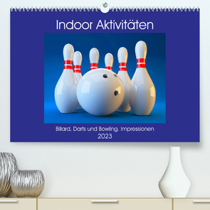 Indoor Aktivitäten. Billard, Darts und Bowling. Impressionen (Premium, hochwertiger DIN A2 Wandkalender 2023, Kunstdruck in Hochglanz) von Hurley,  Rose