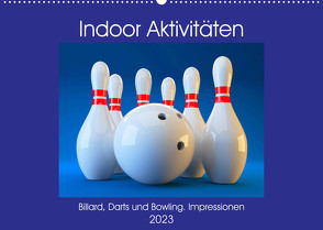 Indoor Aktivitäten. Billard, Darts und Bowling. Impressionen (Wandkalender 2023 DIN A2 quer) von Hurley,  Rose