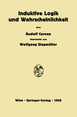 Induktive Logik und Wahrscheinlichkeit von Carnap,  Rudolf, Stegmüller,  Wolfgang