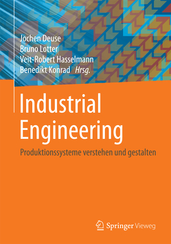 Industrial Engineering von Deuse,  Jochen, Hasselmann,  Veit-Robert, Konrad,  Benedikt, Lotter,  Bruno
