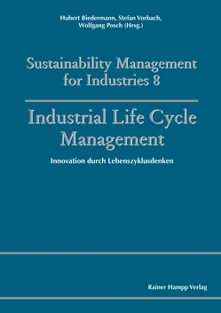 Industrial Life Cycle Management von Biedermann,  Hubert, Posch,  Wolfgang, Vorbach,  Stefan