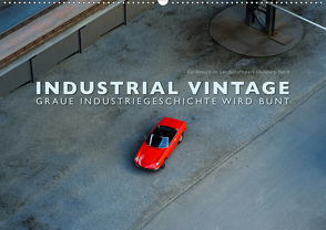 INDUSTRIAL VINTAGE – Graue Industriegeschichte wird bunt (Wandkalender 2019 DIN A2 quer) von Oelschläger,  Wilfried