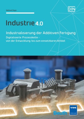 Industrialisierung der Additiven Fertigung – Buch mit E-Book von Zeyn,  Helmut