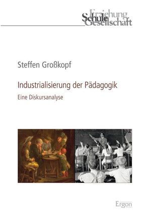 Industrialisierung der Pädagogik von Großkopf,  Steffen