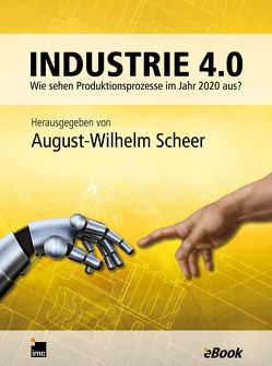 Industrie 4.0 von Scheer,  August-Wilhelm