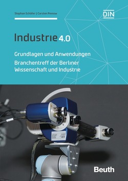 Industrie 4.0 – Grundlagen und Anwendungen – Buch mit E-Book von Pinnow,  Carsten, Schaefer,  Stephan