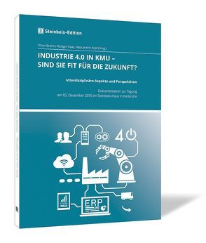 Industrie 4.0 in KMU – Sind Sie fit für die Zukunft? von Brehm,  Oliver, Haas,  Rüdiger, Jeretin-Kopf,  Maja