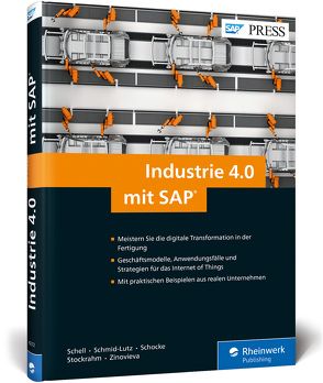 Industrie 4.0 mit SAP von Schell,  Otto, Schmid-Lutz,  Veronika, Schocke,  Kai-Oliver, Stockrahm,  Volker, Zinovieva,  Julia