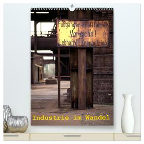 Industrie im Wandel (hochwertiger Premium Wandkalender 2024 DIN A2 hoch), Kunstdruck in Hochglanz von Filipan,  Karsten