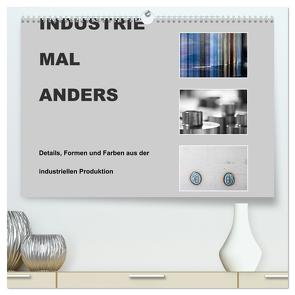 INDUSTRIE MAL ANDERS (hochwertiger Premium Wandkalender 2024 DIN A2 quer), Kunstdruck in Hochglanz von Irmer,  Roswitha