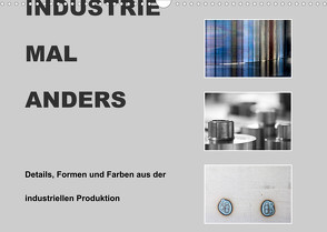 INDUSTRIE MAL ANDERS (Wandkalender 2022 DIN A3 quer) von Irmer,  Roswitha