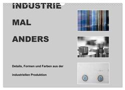 INDUSTRIE MAL ANDERS (Wandkalender 2024 DIN A3 quer), CALVENDO Monatskalender von Irmer,  Roswitha