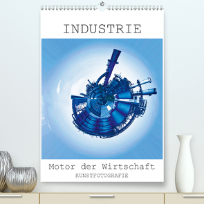 INDUSTRIE – Motor der Wirtschaft (Premium, hochwertiger DIN A2 Wandkalender 2021, Kunstdruck in Hochglanz) von Ruffinengo,  Rolando