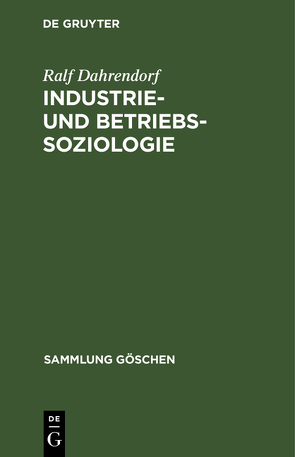 Industrie- und Betriebssoziologie von Dahrendorf,  Ralf