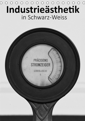 Industrieästhetik in Schwarz-Weiss (Tischkalender 2021 DIN A5 hoch) von Bücker,  Michael, Grasse,  Dirk, Hegerfeld-Reckert,  Anneli, Uppena,  Leon