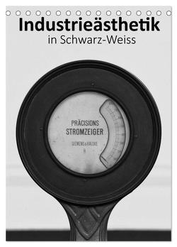 Industrieästhetik in Schwarz-Weiss (Tischkalender 2024 DIN A5 hoch), CALVENDO Monatskalender von Bücker,  Dirk Grasse,  Anneli Hegerfeld-Reckert,  Leon Uppena,  Michael