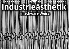 Industrieästhetik in Schwarz-Weiss (Wandkalender 2022 DIN A4 quer) von Bücker,  Michael, Grasse,  Dirk, Hegerfeld-Reckert,  Anneli, Uppena,  Leon