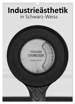 Industrieästhetik in Schwarz-Weiss (Wandkalender 2024 DIN A3 hoch), CALVENDO Monatskalender von Bücker,  Dirk Grasse,  Anneli Hegerfeld-Reckert,  Leon Uppena,  Michael