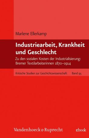 Industriearbeit, Krankheit und Geschlecht von Ellerkamp,  Marlene