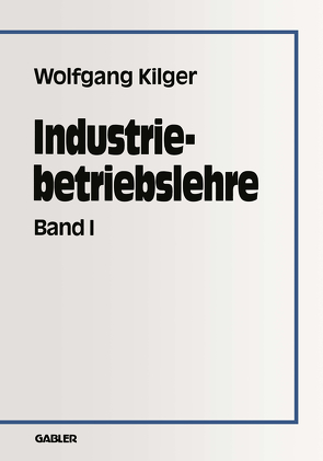 Industriebetriebslehre von Kilger,  Wolfgang