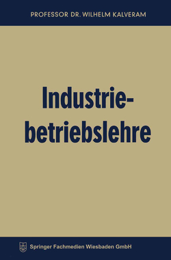 Industriebetriebslehre von Kalveram,  Wilhelm