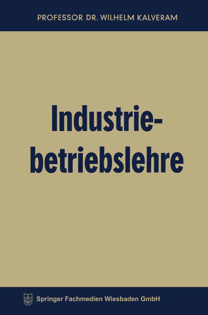 Industriebetriebslehre von Kalveram,  Wilhelm