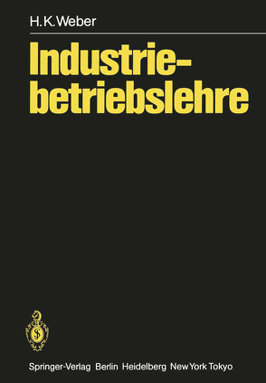 Industriebetriebslehre von Weber,  H.K.