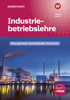 Industriebetriebslehre – Management betrieblicher Prozesse von Koerner,  Peter, Nolden,  Rolf-Günther