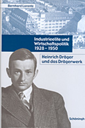 Industrieelite und Wirtschaftspolitik 1928-1950 von Lorentz,  Bernhard