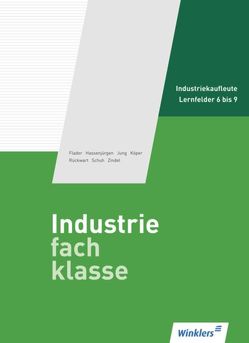 Industriefachklasse von Flader,  Björn, Hassenjürgen,  Christoph, Jung,  Karl, Köper,  Ralf, Rückwart,  Wolf-Dieter, Schuh,  Matthias, Zindel,  Manfred