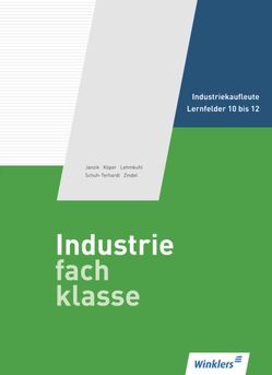 Industriefachklasse von Janzik,  Nikolaus, Köper,  Ralf, Lehmkuhl,  Markus, Schuh-Terhardt,  Felizitas, Zindel,  Manfred