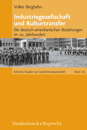 Industriegesellschaft und Kulturtransfer von Berghahn,  Volker