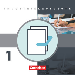 Industriekaufleute – Ausgabe 2011 – 1. Ausbildungsjahr: Lernfelder 1-5